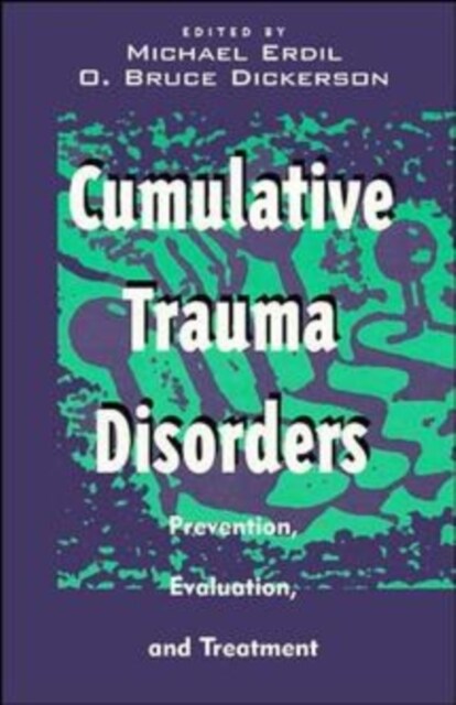 Cumulative Trauma Disorders: Prevention, Evaluation, and Treatment (Hardcover)