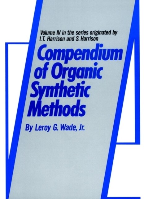 Compendium of Organic Synthetic Methods, Volume 4 (Hardcover, Volume IV)