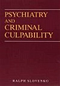 Psychiatry and Criminal Culpability (Hardcover)