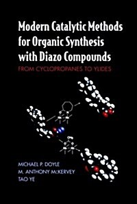Modern Catalytic Methods for Organic Synthesis with Diazo Compounds: From Cyclopropanes to Ylides (Hardcover)