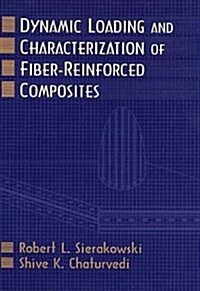 Dynamic Loading and Characterization of Fiber-Reinforced Composites (Hardcover)