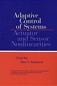 Adaptive Control of Systems with Actuator and Sensor Nonlinearities (Hardcover)