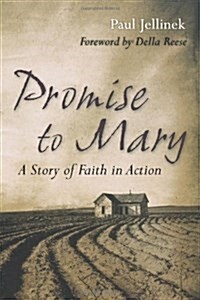 Promise to Mary: A Story of Faith in Action (Paperback)