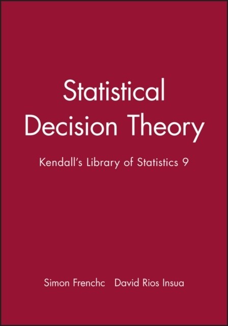 Statistical Decision Theory: Kendalls Library of Statistics 9 (Hardcover)