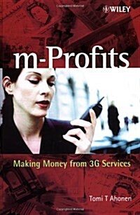 M-Profits: Making Money from 3g Services (Hardcover)