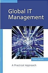 Global It Management: A Practical Approach (Hardcover)