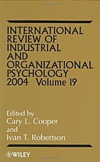 International Review of Industrial and Organizational Psychology 2004, Volume 19 (Hardcover, Volume 19)