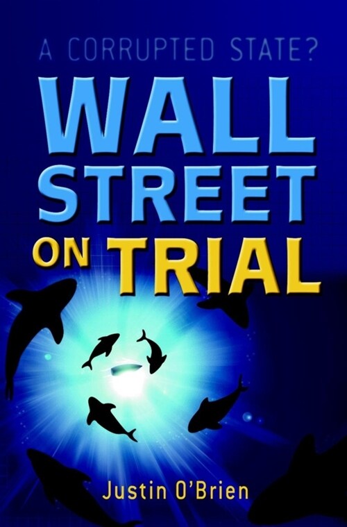 Wall Street on Trial: A Corrupted State? (Hardcover)