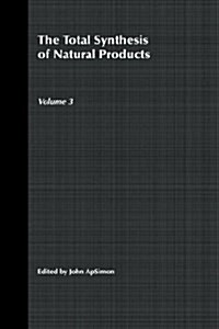 The Total Synthesis of Natural Products, Volume 3 (Hardcover, Volume 3)