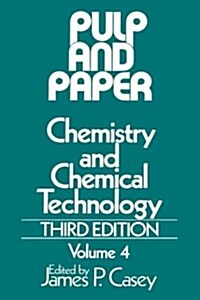 Pulp and Paper: Chemistry and Chemical Technology, Volume 4 (Hardcover, 3, Volume 4)