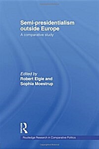 Semi-presidentialism Outside Europe : A Comparative Study (Paperback)