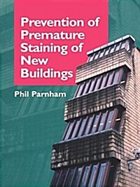 Prevention of Premature Staining in New Buildings (Paperback)