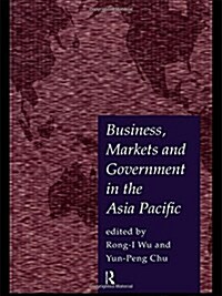 Business, Markets and Government in the Asia-Pacific : Competition Policy, Convergence and Pluralism (Paperback)
