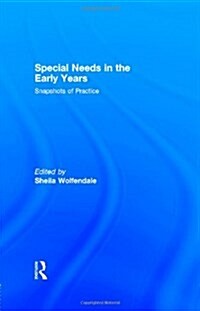 Special Needs in the Early Years : Snapshots of Practice (Hardcover)