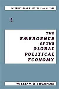 The Emergence of the Global Political Economy (Paperback)