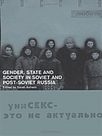 Gender, State and Society in Soviet and Post-Soviet Russia (Hardcover)