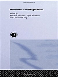 Habermas and Pragmatism (Hardcover)