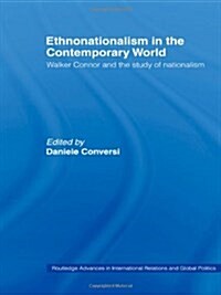 Ethnonationalism in the Contemporary World : Walker Connor and the Study of Nationalism (Hardcover)