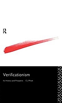 Verificationism : Its History and Prospects (Hardcover)