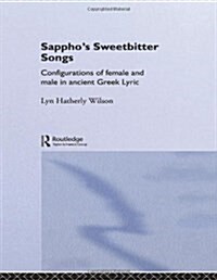 Sapphos Sweetbitter Songs (Hardcover)