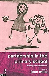 Partnership in the Primary School : Working in Collaboration (Paperback)