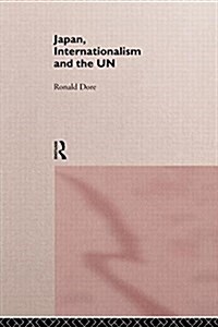 Japan, Internationalism and the Un (Paperback)