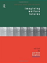 Imagining Welfare Futures (Paperback)