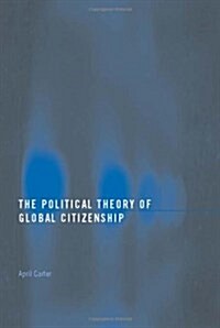 The Political Theory of Global Citizenship (Hardcover)
