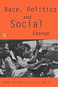 Race, Politics and Social Change (Paperback)