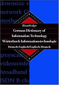 Routledge German Dictionary of Information Technology Worterbuch Informationstechnologie : German-English/English-German (Hardcover)