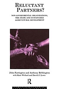 Reluctant Partners? Non-Governmental Organizations, the State and Sustainable Agricultural Development (Paperback)