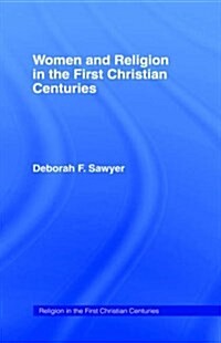 Women and Religion in the First Christian Centuries (Hardcover)