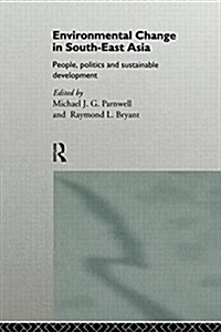 Environmental Change in South-east Asia : People, Politics and Sustainable Development (Paperback)