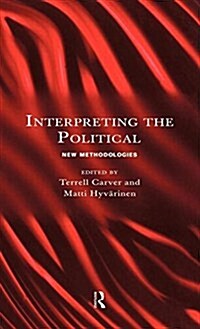Interpreting the Political : New Methodologies (Hardcover)