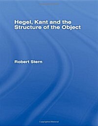 Hegel, Kant and the Structure of the Object (Hardcover)