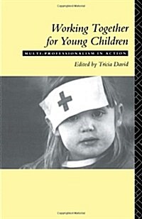 Working Together for Young Children : Multi-professionalism in Action (Paperback)
