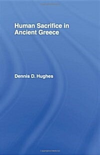 Human Sacrifice in Ancient Greece (Hardcover)