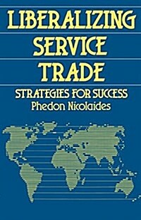 Liberalizing Service Trade : Strategies for Success (Paperback)