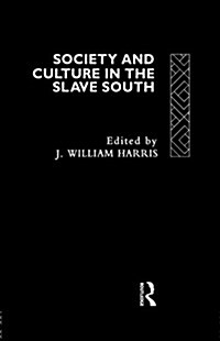 Society and Culture in the Slave South (Paperback)