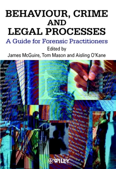 Behaviour, Crime and Legal Processes: A Guide for Forensic Practitioners (Paperback)