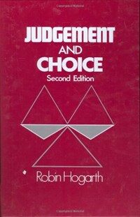 Judgement and choice : the psychology of decision 2nd ed