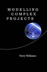 Modelling Complex Projects (Hardcover)