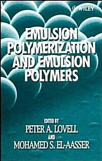 Emulsion Polymerization & Emulsion Polymers (Hardcover)