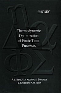 Thermodynamic Optimization of Finite-Time Processes (Hardcover)