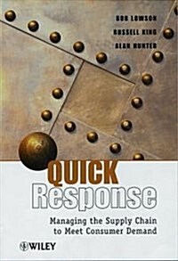 Quick Response: Managing the Supply Chain to Meet Consumer Demand (Hardcover)