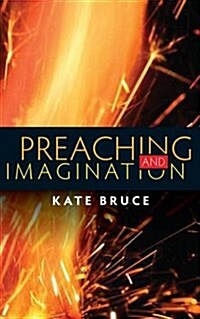 Igniting the Heart : Preaching and Imagination (Paperback)