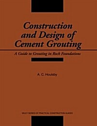 Construction and Design of Cement Grouting: A Guide to Grouting in Rock Foundations (Paperback)