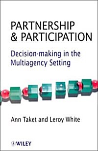 Partnership and Participation: Decision-Making in the Multiagency Setting (Paperback)