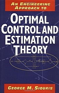 An Engineering Approach to Optimal Control and Estimation Theory (Hardcover)