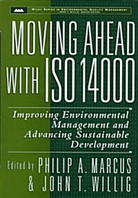 Moving Ahead with ISO 14000: Improving Environmental Management and Advancing Sustainable Development (Hardcover)